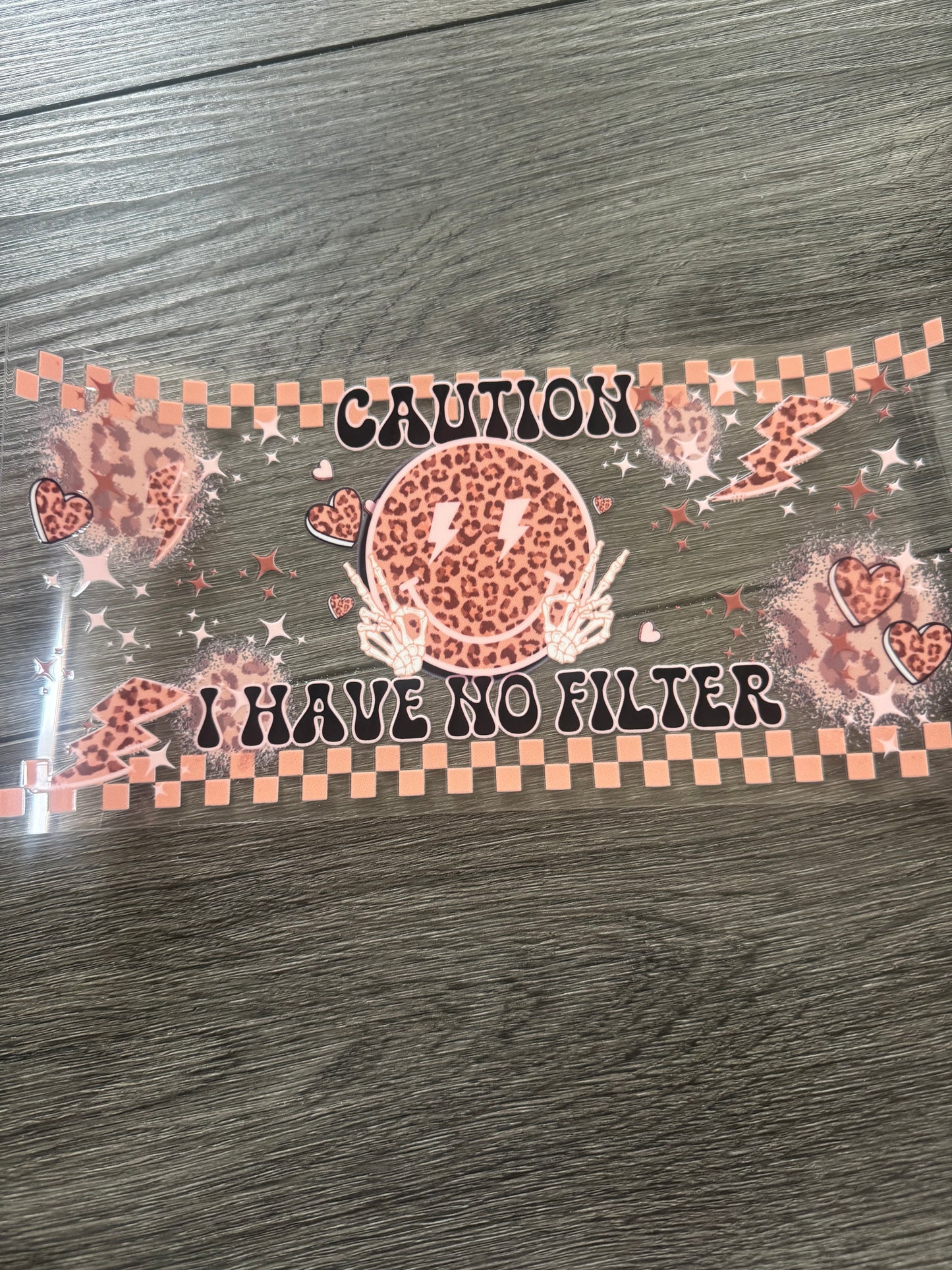Caution, I have no filter